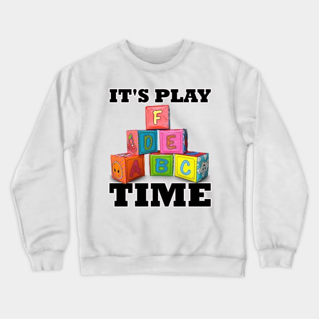 Fathers Day It's Play time Letter Blocks Crewneck Sweatshirt by PathblazerStudios
